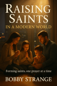 Book cover of Raising Saints, a Catholic guide for families on forming faith, virtue, and holiness in everyday life.