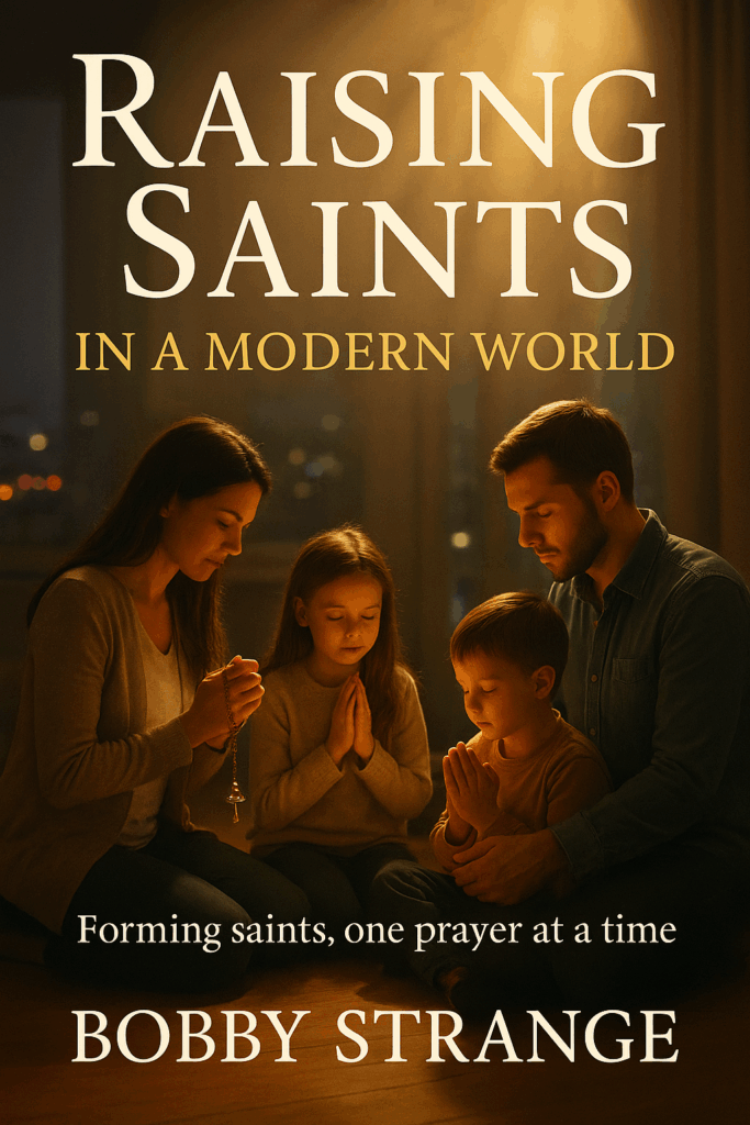 Book cover of Raising Saints, a Catholic guide for families on forming faith, virtue, and holiness in everyday life.